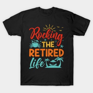 Rocking The Retired Life Retirement T-Shirt